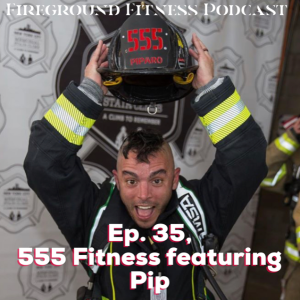 Ep. 35, 555 Fitness featuring Pip