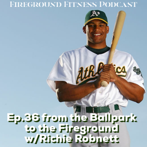 Ep.36 From the Ballpark to the Fireground with Richie Robnett