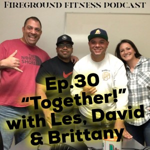 Ep.30 ”Together!” From Testing through Probation with David, Les and Brittany