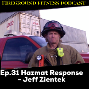 Ep.31 Hazmat Response and more featuring Jeff Zientek