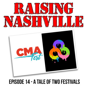 A Tale of Two Festivals - Raising Nashville Episode 14