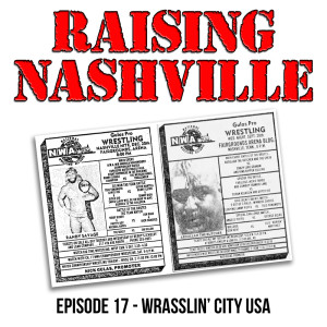 Wrasslin City USA - Raising Nashville Episode 17