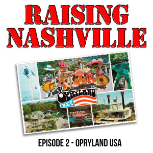 Opryland USA - Raising Nashville Episode 2