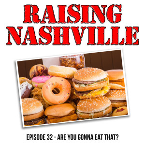 Are You Gonna Eat That? - Raising Nashville Episode 32