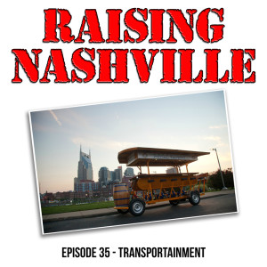 Transportainment - Raising Nashville Podcast - Episode 35