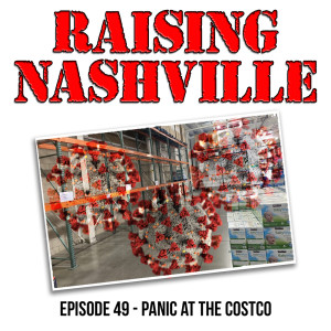 Panic At The Costco - Raising Nashville Podcast - Episode 49