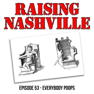 Everybody Poops - Raising Nashville Podcast - Episode 53