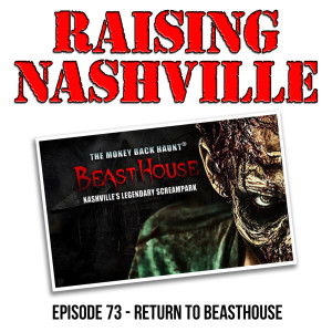 Return To Beast House - Raising Nashville Podcast - Episode 73