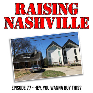 Hey, You Wanna Buy This? - Raising Nashville Podcast - Episode 77