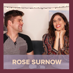#17 Rose Surnow on Artists' Struggles, Therapy, and Dating Smarter! | Dinnerviews