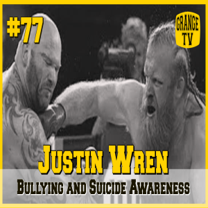 #77 Justin Wren - Bullying and Suicide Awareness