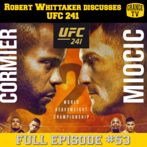 #53 Robert Whittaker discusses UFC 241