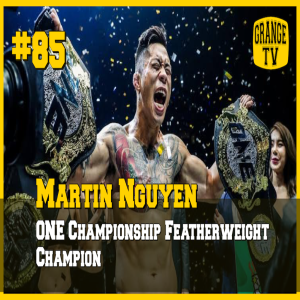 #85 ONE Championship Featherweight Champion - Martin Nguyen
