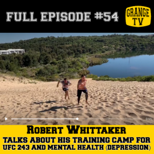 #54 Robert Whittaker discusses his training camp for UFC 243 and battles with depression