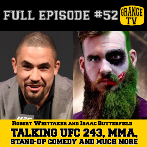 #52 Robert Whittaker and Isaac Butterfield talking UFC 243, MMA, stand-up comedy and much more