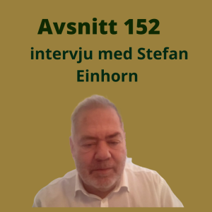 Avsnitt 152, intervju med Stefan Einhorn