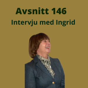 Avsnitt 146, Intervju med Ingrid
