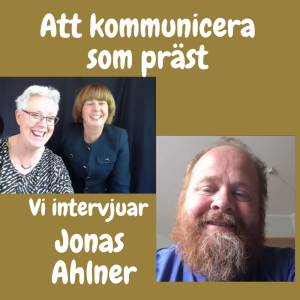 Avsnitt 118, Kommunikation i livets alla skeden, intervju med präst Jonas Ahlner