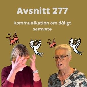 Avsnitt 277, kommunikation om dåligt samvete