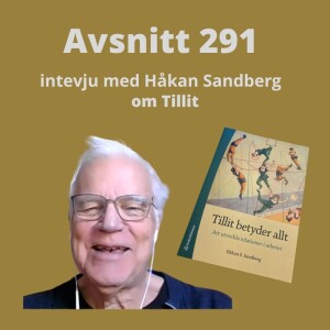 Avsnitt 291, Intervju med Håkan Sandberg om Tillit