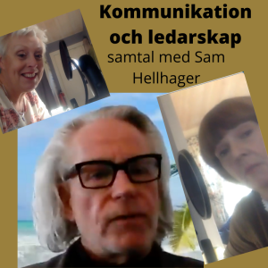 Avsnitt 106. Kommunikation och ledarskap, samtal med Sam Hellhager