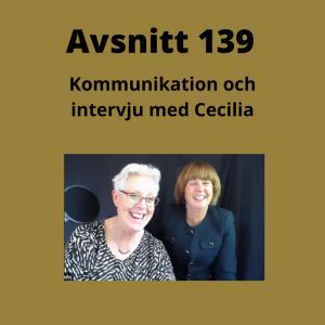 Avsnitt 139, Kommunikation och intervju med Cecilia