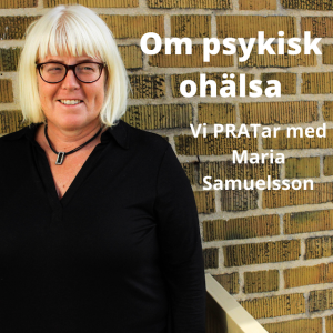 Avsnitt 103, Kommunikation och psykisk ohälsa, intervju med Maria Samuelsson