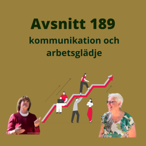 Avsnitt 189, kommunikation och arbetsglädje