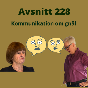 Avsnitt 228, kommunikation om gnäll