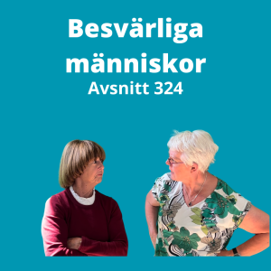 Avsnitt 324, Besvärliga människor