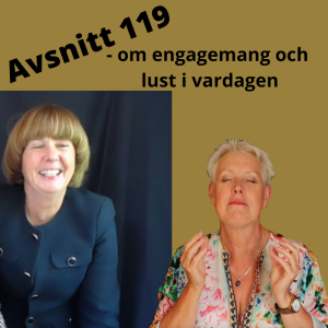 Avsnitt 119, Kommunikation och hitta engagemang och lust i vardagen.