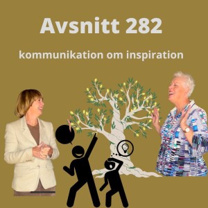 Avsnitt 282, kommunikation om inspiration