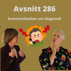 Avsnitt 286, kommunikation om klagomål