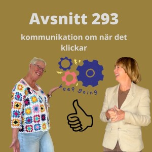 Avsnitt 293, kommunikation om när det klickar