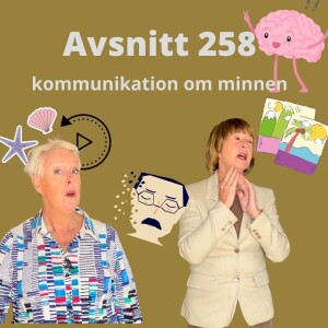 Avsnitt 258. Kommunikation om minnan