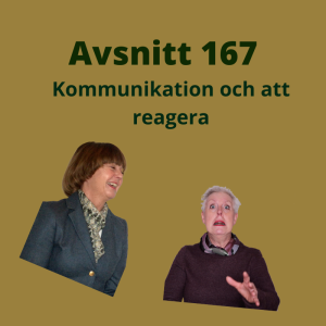 Avsnitt 167, kommunikation och att reagera