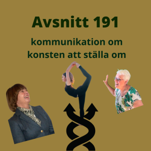 Avsnitt 191, kommunikation och konsten att ställa om