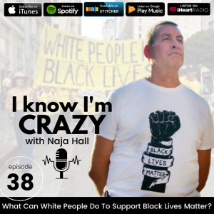 038: What can White people do to Support Black Lives Matter?