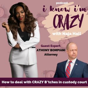 039: How To Deal w/CRAZY B*tches with Divorce Atty Anthony Bompiani