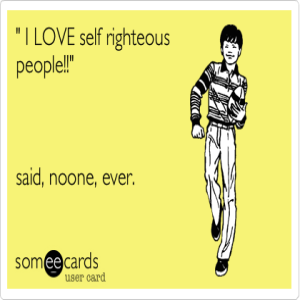 Righteous but not Self-Righteous