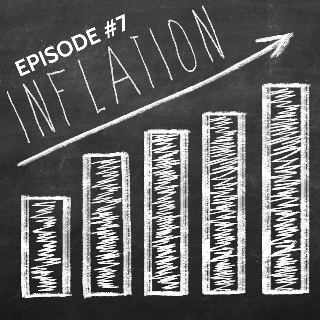 Episode #7: The Inflation Conversation