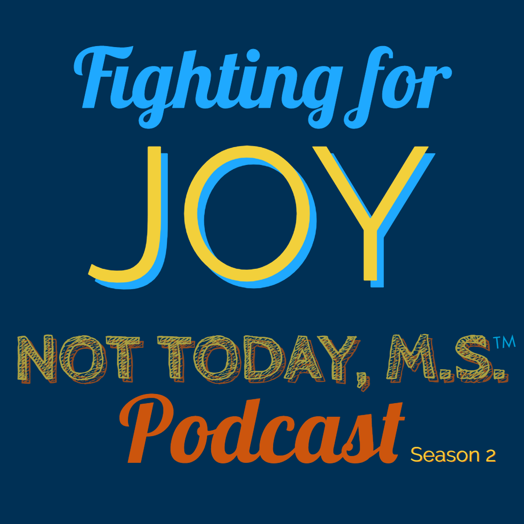 The Not Today, MS Podcast