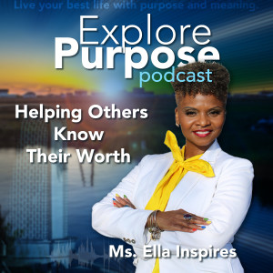 Ms. Ella Inspires - Helping Others Know their Worth