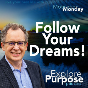 Motivation Monday - Follow Your Dreams