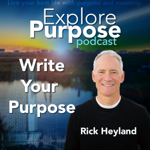 Write Your Purpose - Rick Heyland