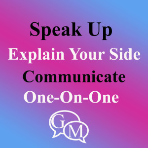 Speak Up - Explain Your Side