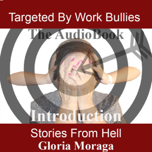 1. Episode 1 - Targeted by Work Bullies - Stories from Hell (The AudioBook)