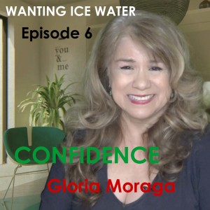 How-To Gain CONFIDENCE: Wanting Ice Water: Episode 6