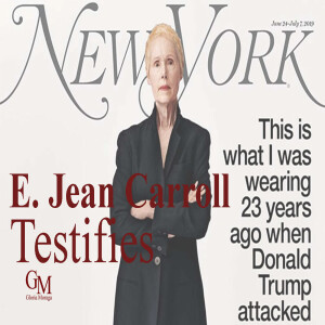 E. Jean Carroll Testifies: Donald Trump’s Rape and Defamation Trial