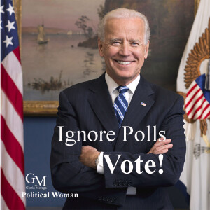 Ignore Opinion and Political Polls - Just VOTE!